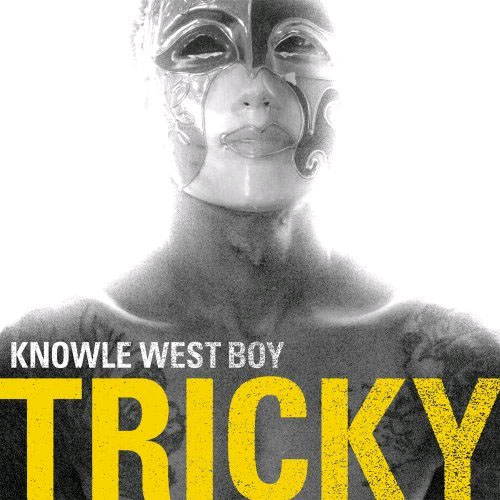 Tricky : Knowle West Boy !